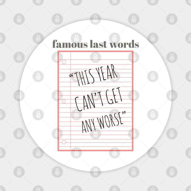 Famous Last Words Magnet by EMP